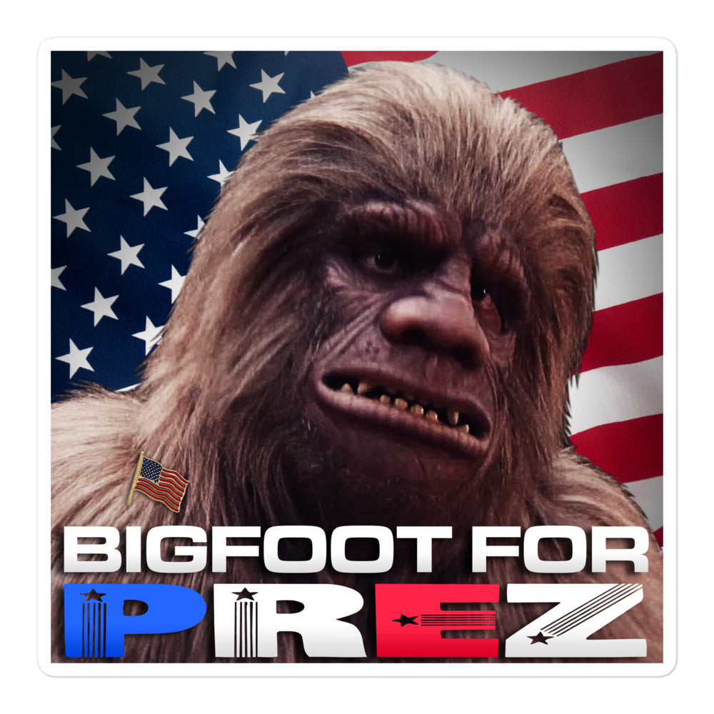 Bigfoot For Prez Sticker